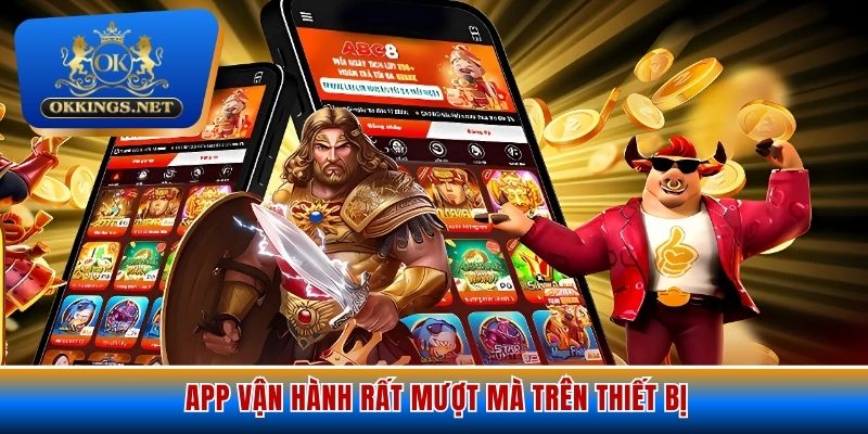App vận hành rất mượt mà trên thiết bị