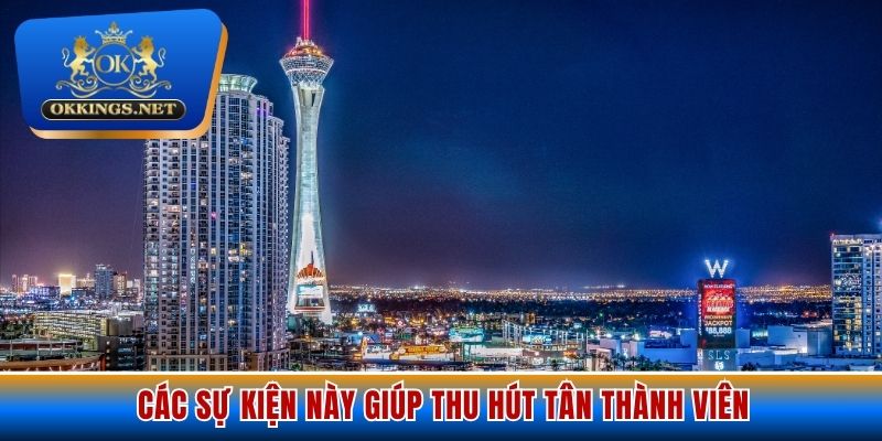 Các sự kiện này giúp thu hút tân thành viên