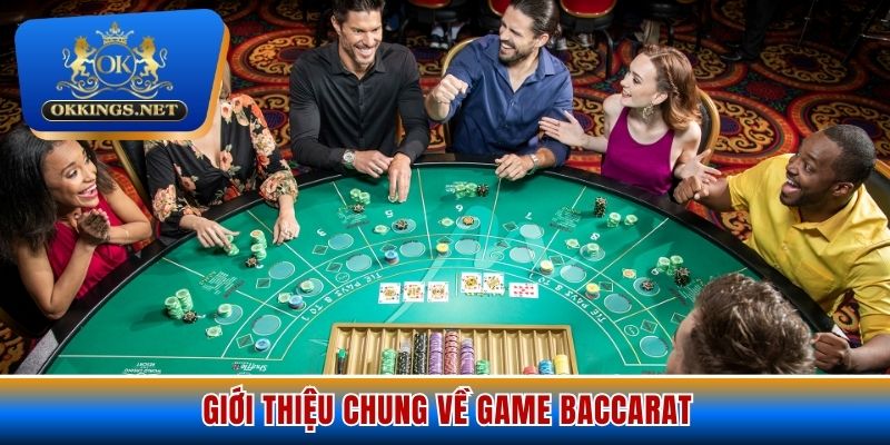 Giới thiệu chung về game Baccarat
