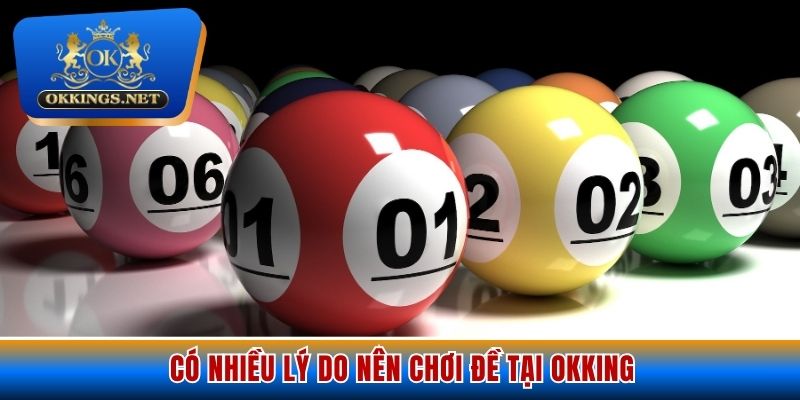 Có nhiều lý do nên chơi đề tại Okking