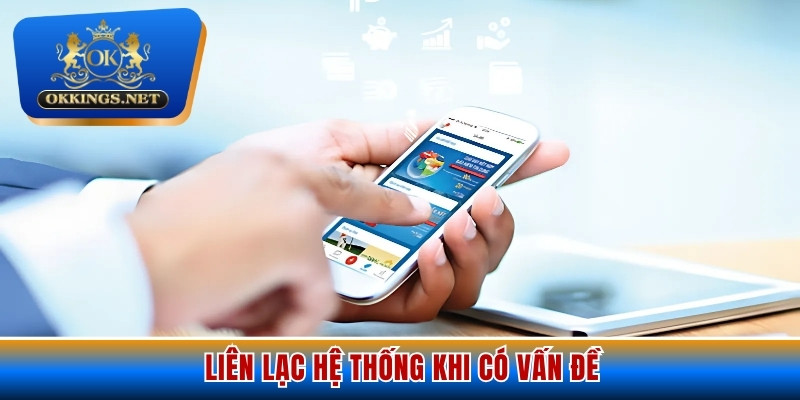 Liên lạc hệ thống khi có vấn đề
