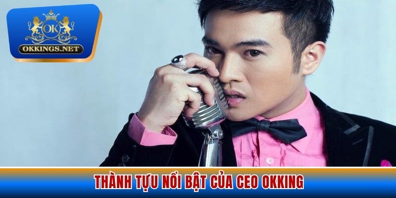 Thành tích vượt trội mà nhà cái đạt được khi CEO Okking lãnh đạo