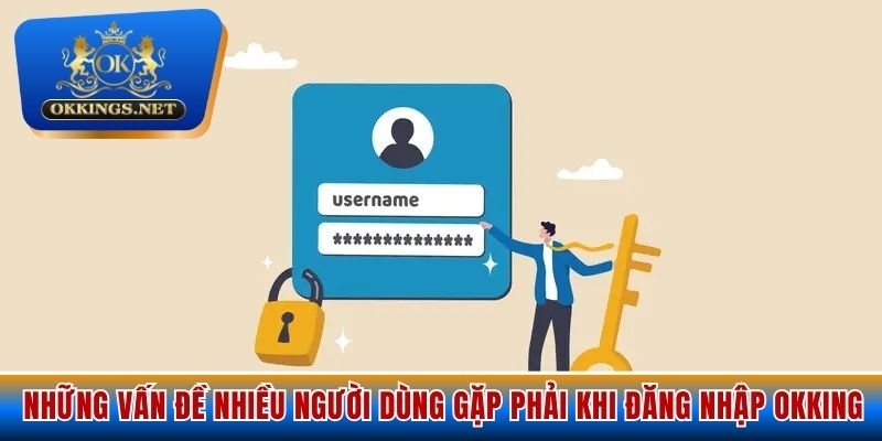 Những vấn đề thường gặp phải trong quá trình đăng nhập của người chơi